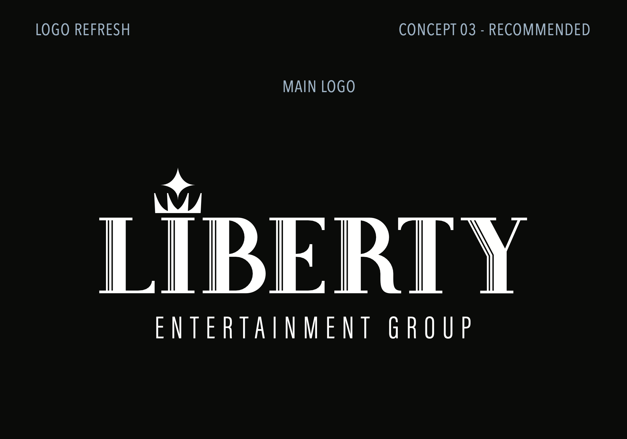 Liberty Entertainment Group Concept 03 - Recommended Direction